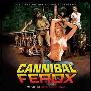 Roberto Donati - Cannibal Ferox + Eaten Alive mp3