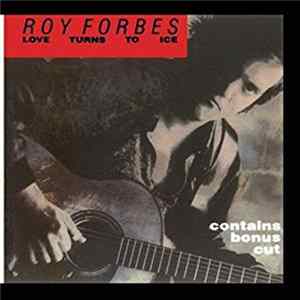 Roy Forbes - Love Turns To Ice mp3