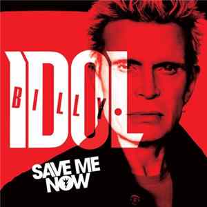 Billy Idol - Save Me Now mp3