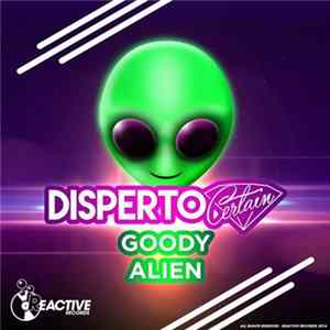 Disperto Certain - Goody Alien mp3