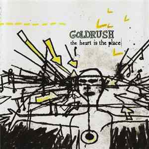 Goldrush - The Heart Is The Place mp3