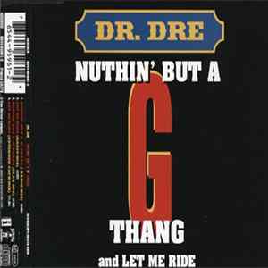 Dr. Dre - Nuthin' But A 'G' Thang / Let Me Ride mp3