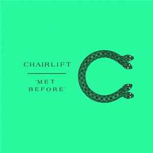 Chairlift - Met Before mp3
