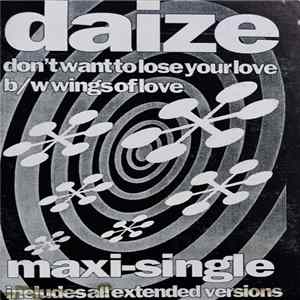 Daize - Don't Want To Lose Your Love / Wings Of Love mp3
