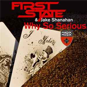 First State & Jake Shanahan - Why So Serious mp3