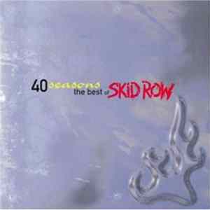 Skid Row - 40 Seasons: The Best Of Skid Row mp3
