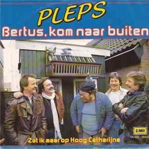 Pleps - Bertus, Kom Naar Buiten / Zat Ik Maar Op Hoog Catharijne mp3