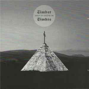 Timber Timbre - Creep On Creepin' On mp3
