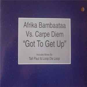Afrika Bambaataa vs. Carpe Diem - Got To Get Up mp3
