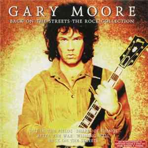 Gary Moore - Back On The Streets The Rock Collection mp3