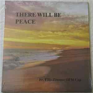 Fr. Ellis Zimmer OFM Cap - There Will Be Peace mp3