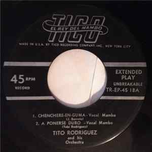 Tito Rodriguez And His Orchestra - Chenchere-En-Guma / A Ponerse Duro mp3