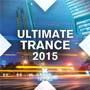 Various - Ultimate Trance 2015 mp3
