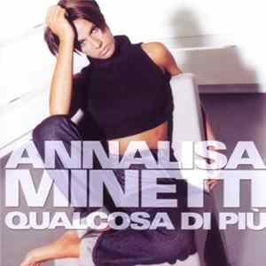 Annalisa Minetti - Qualcosa Di Più mp3