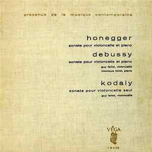 Honegger / Debussy / Kodaly - Sonates Pour Violoncelle Et Piano mp3