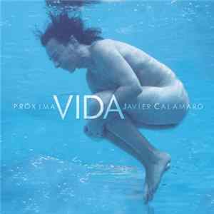 Javier Calamaro - Proxima Vida mp3