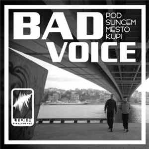 Bad Voice - Pod Suncem Mesto Kupi mp3