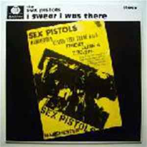 The Sex Pistols - I Swear I Was There mp3