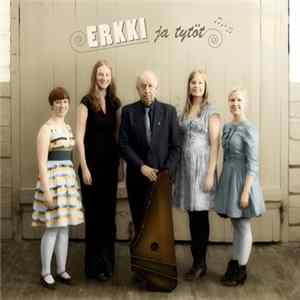 Erkki Ja Tytöt - Erkki Ja Tytöt mp3