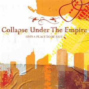 Collapse Under The Empire - Find A Place To Be Safe mp3