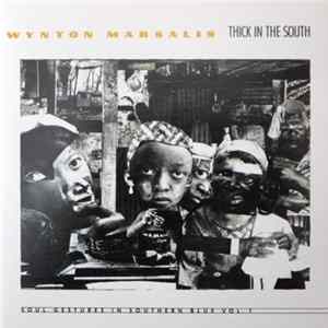 Wynton Marsalis - Thick In The South (Soul Gestures In Southern Blue, Vol. 1) mp3