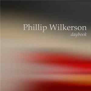 Phillip Wilkerson - Daybook mp3