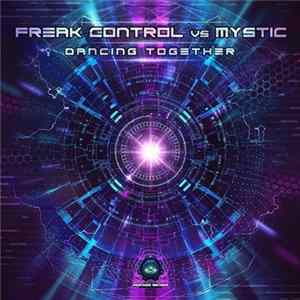 Freak Control Vs Mystic - Dancing Together mp3