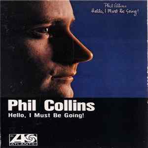 Phil Collins - Hello, I Must Be Going! mp3