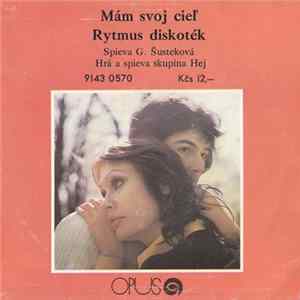 G. Šusteková Hrá A Spieva Skupina Hej - Mám Svoj Cieľ / Rytmus Diskoték mp3