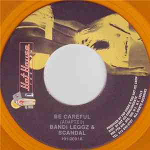 Bandi Leggz & Scandal - Be Careful mp3