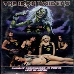 The Iron Maidens - Caught Somewhere In Tokyo mp3
