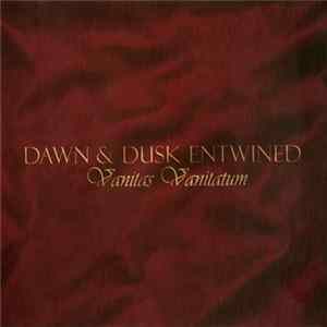 Dawn & Dusk Entwined - Vanitas Vanitatum mp3