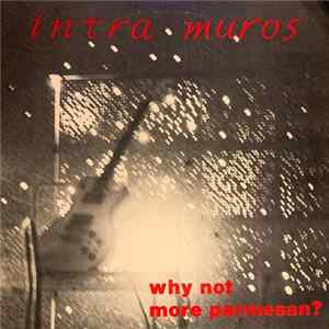 Intra Muros - Why Not More Parmesan? mp3
