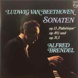 Ludwig van Beethoven, Alfred Brendel - Sonaten - Op.13 "Pathétique" - Op.49,1 Und Op.31,3 mp3