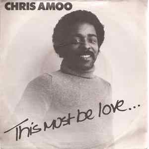 Chris Amoo - This Must Be Love... mp3