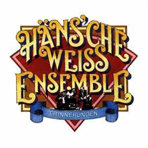 Häns'che Weiss Ensemble - Erinnerungen mp3