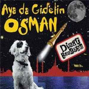 Dinar Bandosu - Aya Da Gidelim Osman mp3