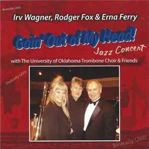 Irv Wagner, Rodger Fox & Erna Ferry With The University Of Oklahoma Trombone Choir - Goin' Out Of My Head (Jazz Concert) mp3