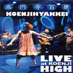 Koenjihyakkei - Live At Koenji High mp3