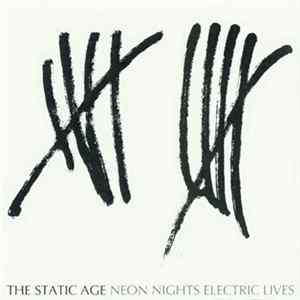 The Static Age - Neon Nights Electric Lives mp3
