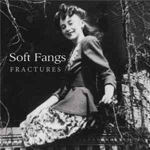 Soft Fangs - Fractures mp3