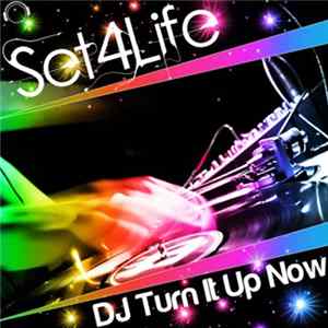 Set4Life - DJ Turn It Up Now mp3