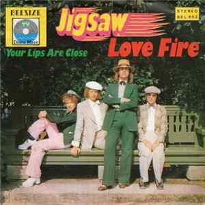 Jigsaw - Love Fire / Your Lips Are Close mp3