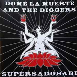 Dome La Muerte And The Diggers - Supersadobabi mp3