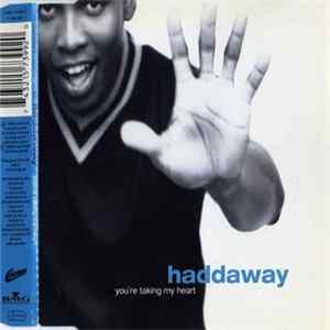Haddaway - You're Taking My Heart mp3