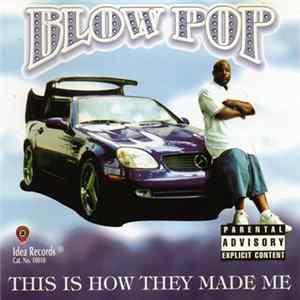 Blow Pop - This How They Made Me mp3