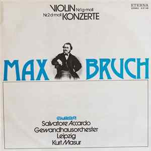 Max Bruch, Salvatore Accardo, Gewandhausorchester Leipzig, Kurt Masur - Violinkonzerte Nr.1 G-moll / Nr.2 D-moll mp3