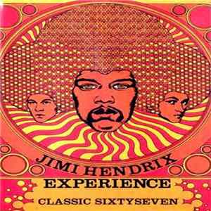 Jimi Hendrix Experience - Classic Sixtyseven mp3