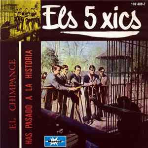Els 5 Xics - El Chimpance / Has Pasado A La Historia mp3