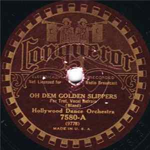 Hollywood Dance Orchestra - Oh Dem Golden Slippers / She'll Be Comin' 'Round The Mountain mp3